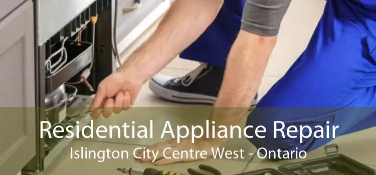 Residential Appliance Repair Islington City Centre West - Ontario