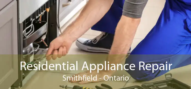 Residential Appliance Repair Smithfield - Ontario