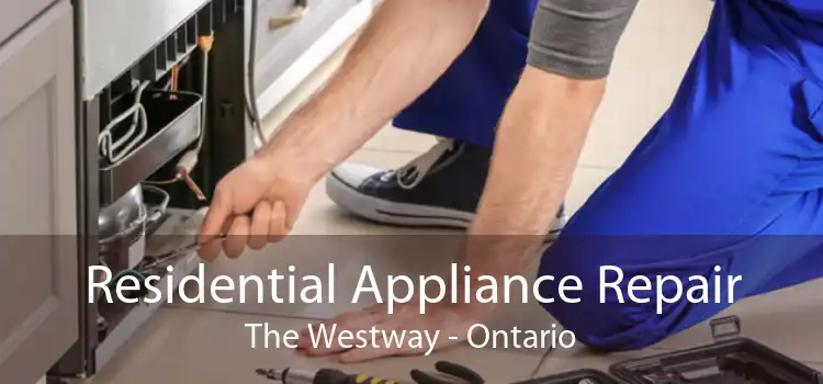 Residential Appliance Repair The Westway - Ontario