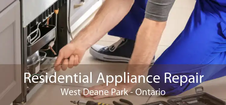 Residential Appliance Repair West Deane Park - Ontario