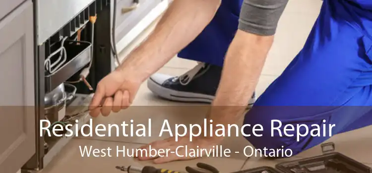 Residential Appliance Repair West Humber-Clairville - Ontario