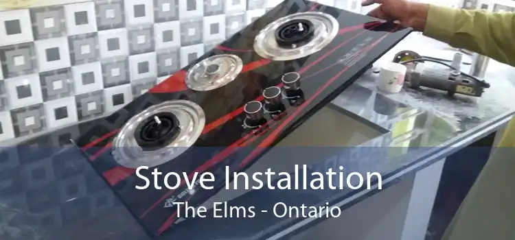 Stove Installation The Elms - Ontario