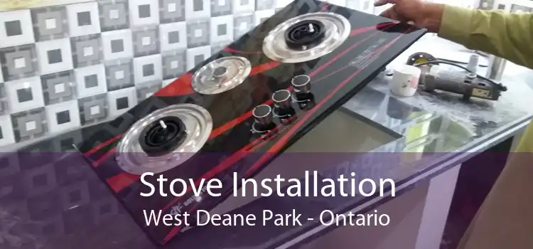 Stove Installation West Deane Park - Ontario