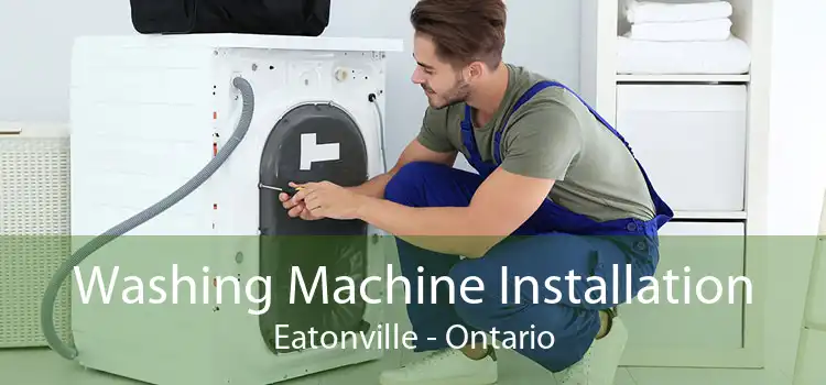 Washing Machine Installation Eatonville - Ontario