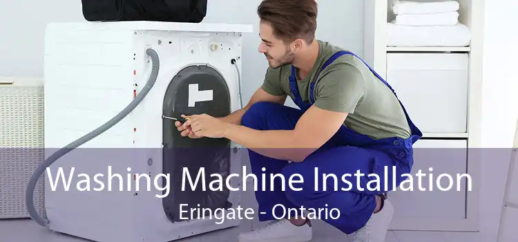 Washing Machine Installation Eringate - Ontario