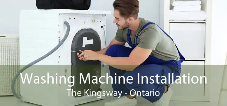 Washing Machine Installation The Kingsway - Ontario