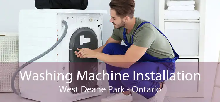 Washing Machine Installation West Deane Park - Ontario