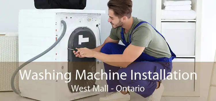 Washing Machine Installation West Mall - Ontario