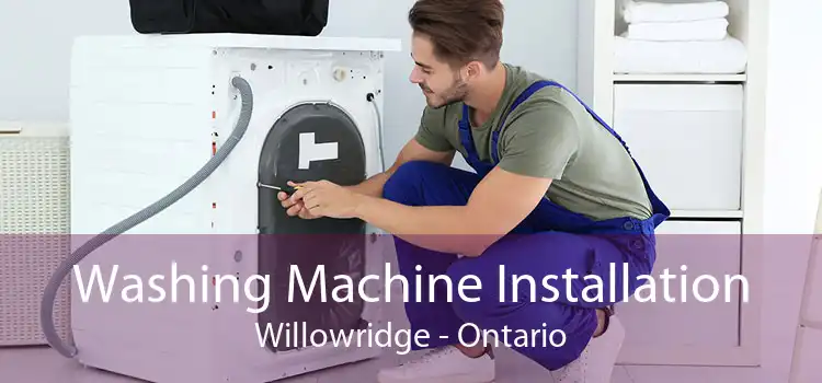 Washing Machine Installation Willowridge - Ontario